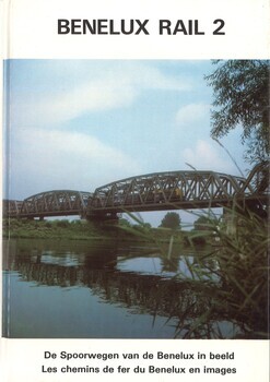 Benelux Rail 2. De spoorwegen van de Benelux in beeld. Les chemins de fer du Bénélux en images. 1980 - 81